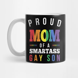 Proud Mom of a Smartass Gay Son LGBT Gay Pride Event Mug